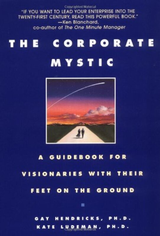 Book cover for "The Corporate Mystic" by Gay Hendricks