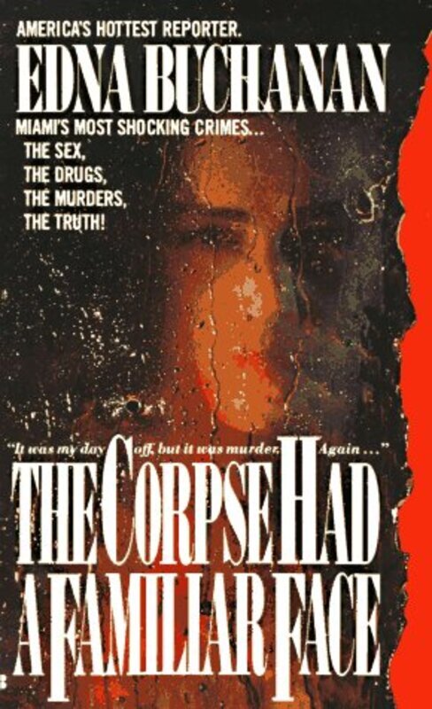Book cover for "The Corpse Had a Familiar Face" by Edna Buchanan