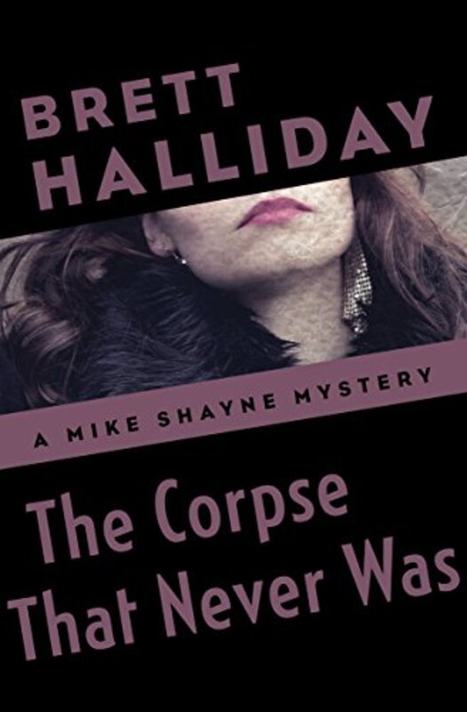 Book cover for "The Corpse That Never Was" by Brett Halliday