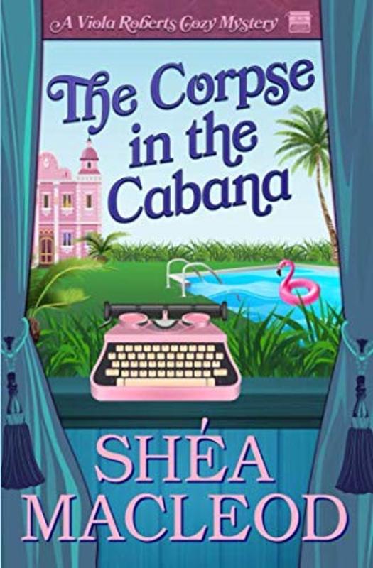 Book cover for "The Corpse in the Cabana" by Shea MacLeod