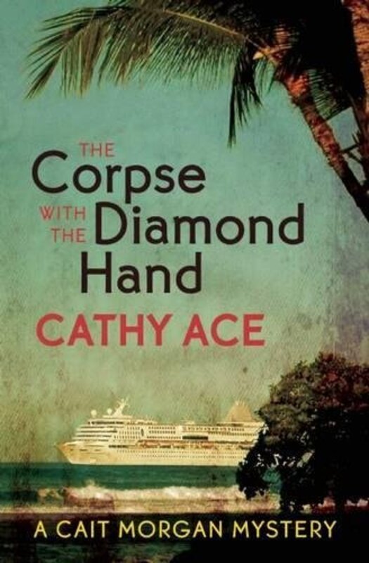 Book cover for "The Corpse with the Diamond Hand" by Cathy Ace