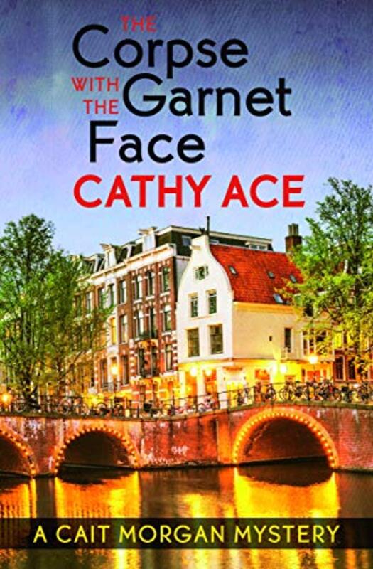 Book cover for "The Corpse with the Garnet Face" by Cathy Ace