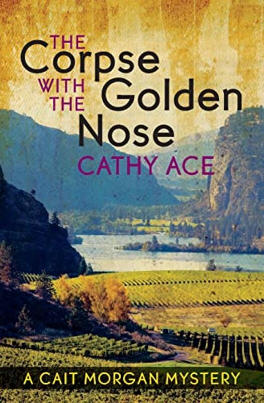 Book cover for "The Corpse with the Golden Nose" by Cathy Ace