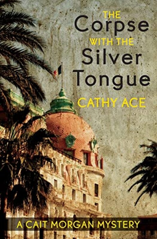Book cover for "The Corpse with the Silver Tongue" by Cathy Ace