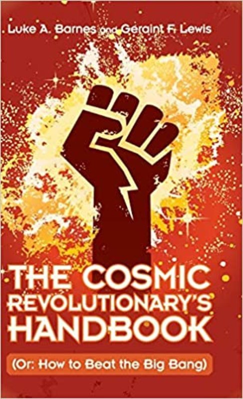Book cover for "The Cosmic Revolutionary's Handbook" by Luke A. Barnes