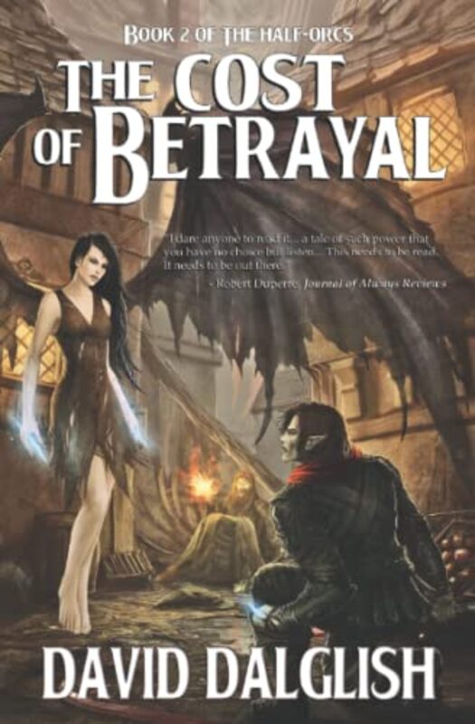 Book cover for "The Cost of Betrayal" by David Dalglish