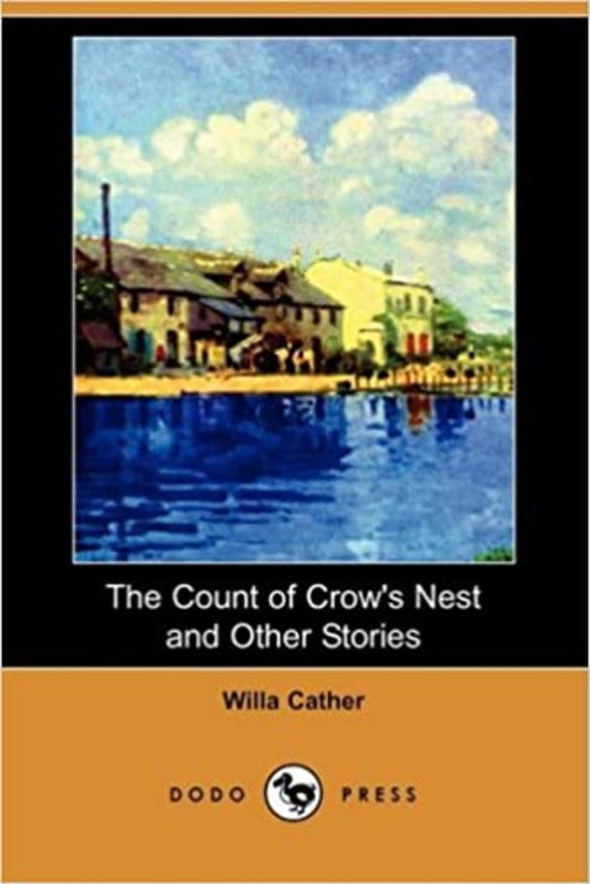 Book cover for "The Count of Crow's Nest and Other Stories" by Willa Cather
