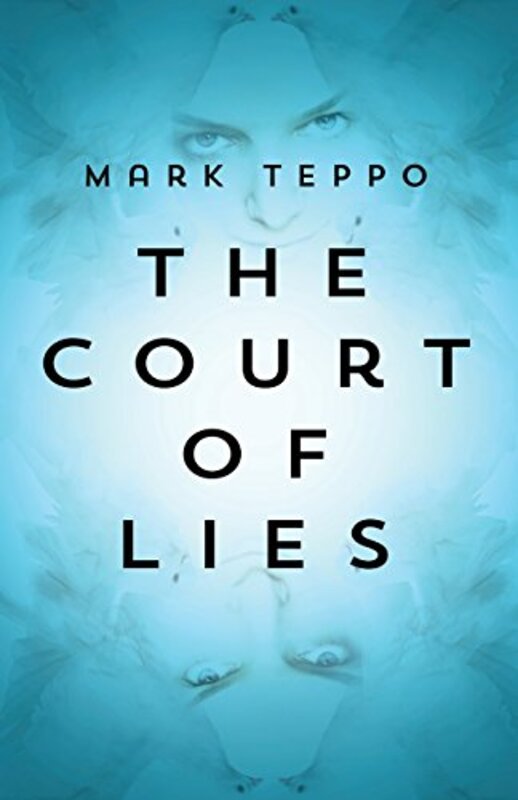 Book cover for "The Court of Lies" by Mark Teppo