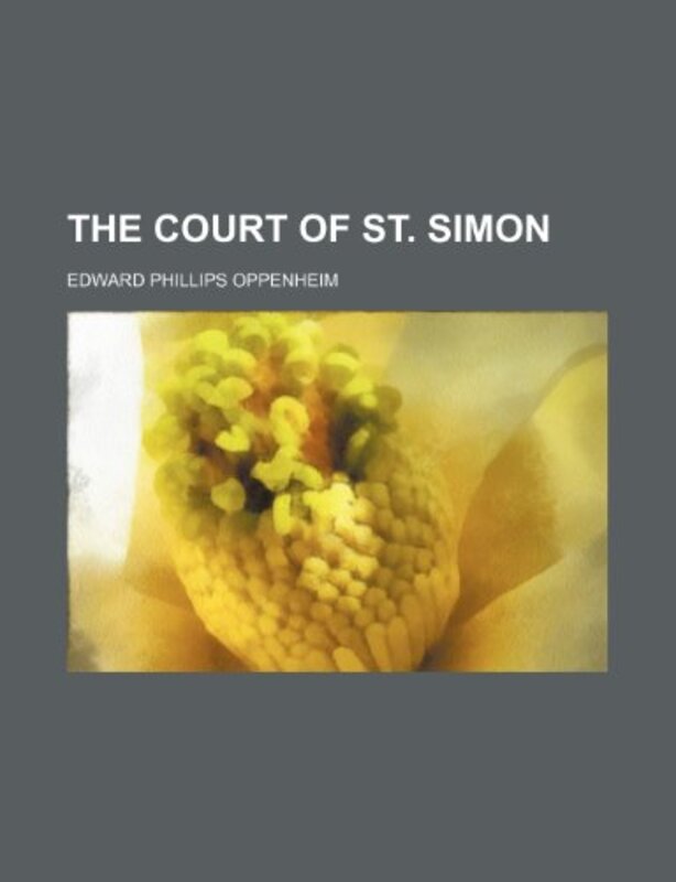 Book cover for "The Court of St. Simon" by E Phillips Oppenheim