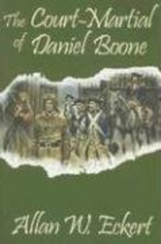 Book cover for "The Court-Martial of Daniel Boone" by Allan W Eckert