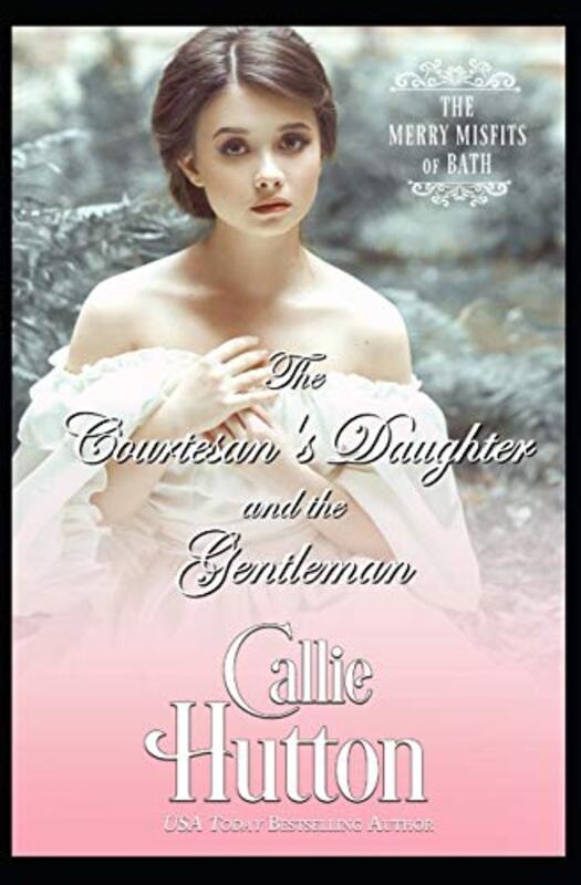 Book cover for "The Courtesan's Daughter and the Gentleman" by Callie Hutton
