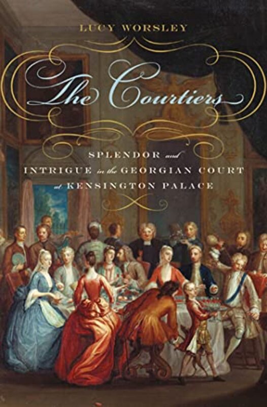 Book cover for "The Courtiers" by Lucy Worsley