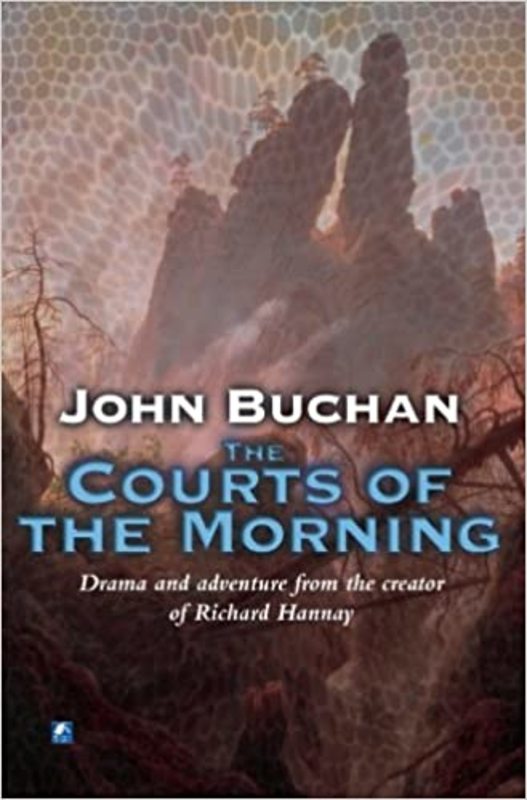 Book cover for "The Courts Of The Morning" by John Buchan