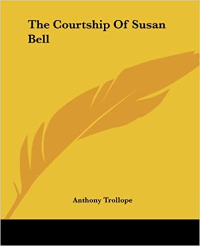 Book cover for "The Courtship Of Susan Bell" by Anthony Trollope