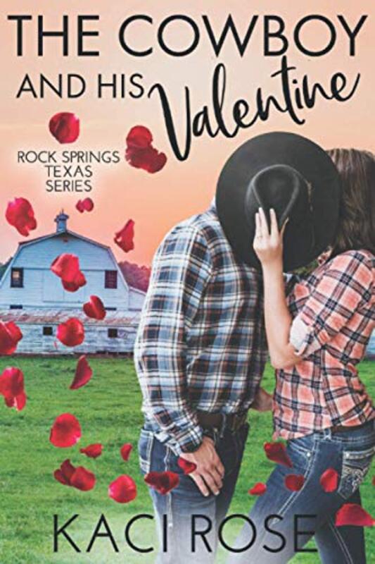 Book cover for "The Cowboy and His Valentine" by Kaci Rose