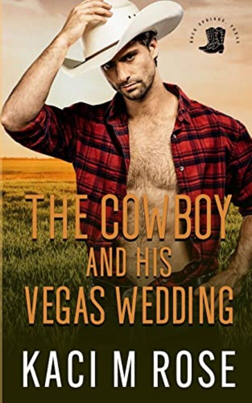 Book cover for "The Cowboy and His Vegas Wedding" by Kaci Rose