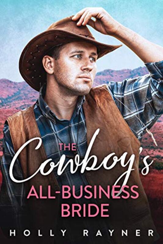Book cover for "The Cowboy's All-Business Bride" by Holly Rayner
