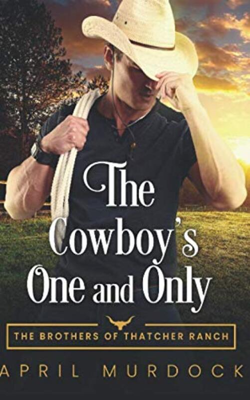 Book cover for "The Cowboy's One and Only" by April Murdock