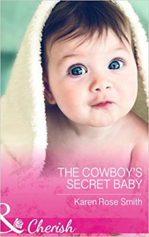 Book cover for "The Cowboy's Secret Baby" by Karen Rose Smith