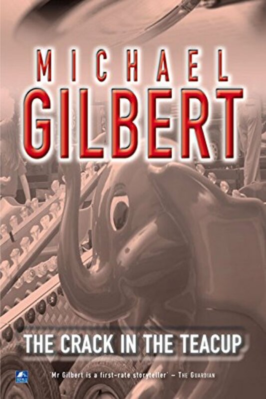 Book cover for "The Crack In The Teacup" by Michael Gilbert
