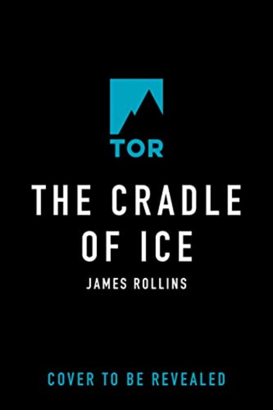Book cover for "The Cradle of Ice" by James Rollins