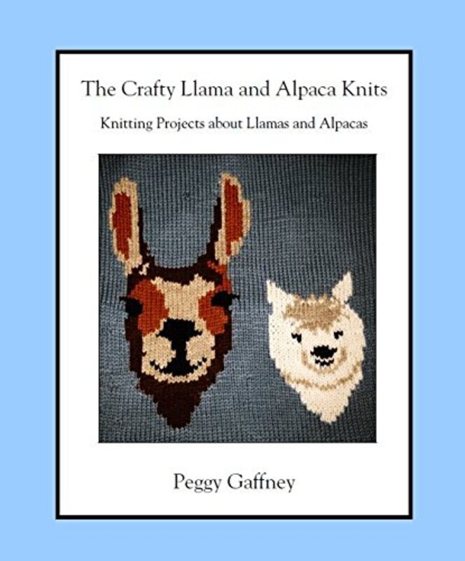 Book cover for "The Crafty Llama and Alpaca Knits" by Peggy Gaffney