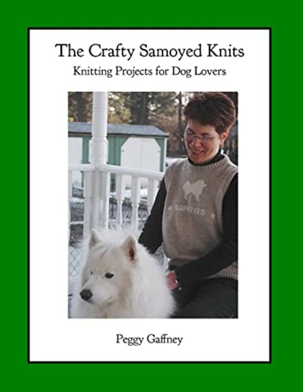 Book cover for "The Crafty Samoyed Knits" by Peggy Gaffney