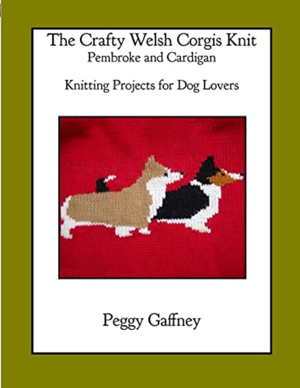 Book cover for "The Crafty Welsh Corgi Knits" by Peggy Gaffney
