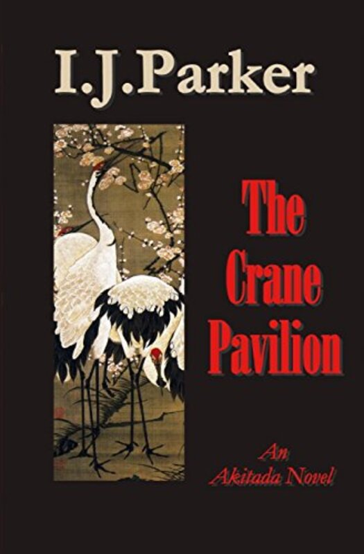 Book cover for "The Crane Pavilion" by IJ Parker