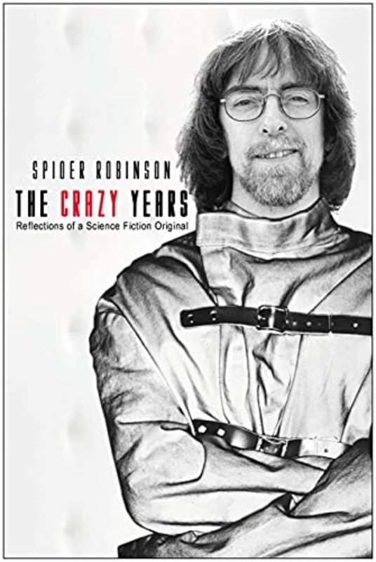 Book cover for "The Crazy Years" by Spider Robinson