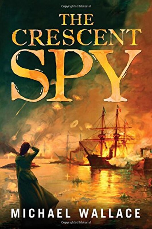 Book cover for "The Crescent Spy" by Michael Wallace