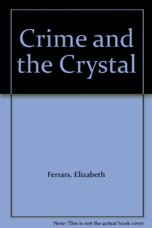 Book cover for "The Crime and the Crystal" by Elizabeth EX Ferrars