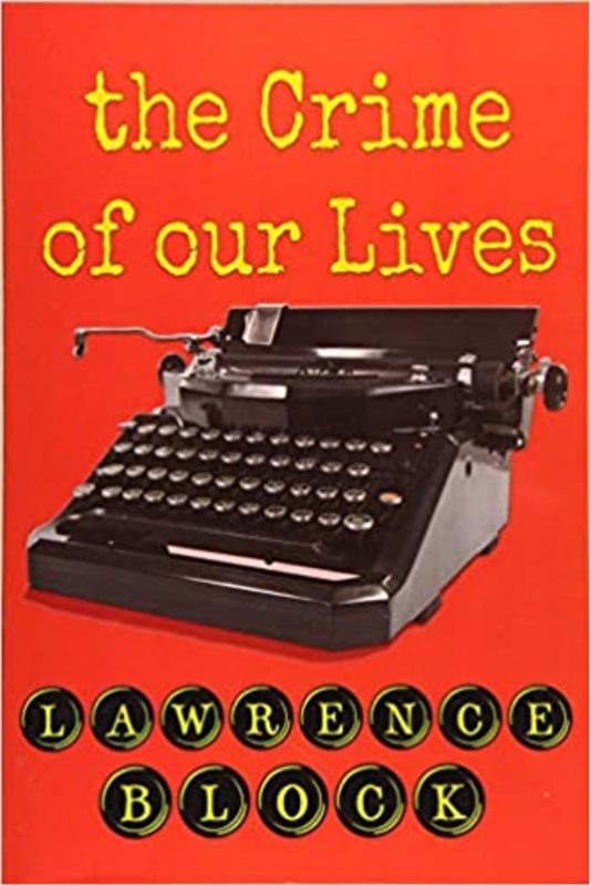 Book cover for "The Crime of Our Lives" by Lawrence Block