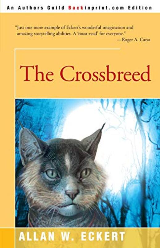 Book cover for "The Crossbreed" by Allan W Eckert