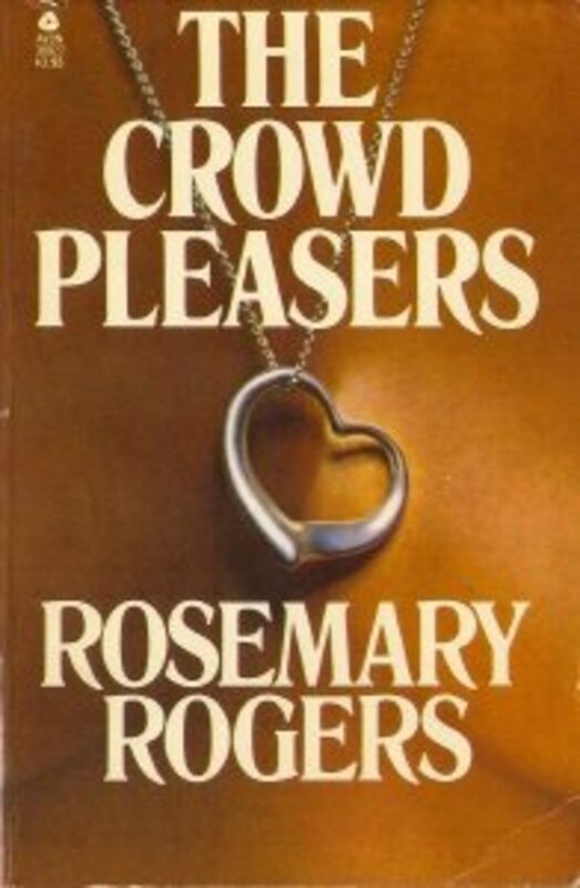 Book cover for "The Crowd Pleasers" by Rosemary Rogers