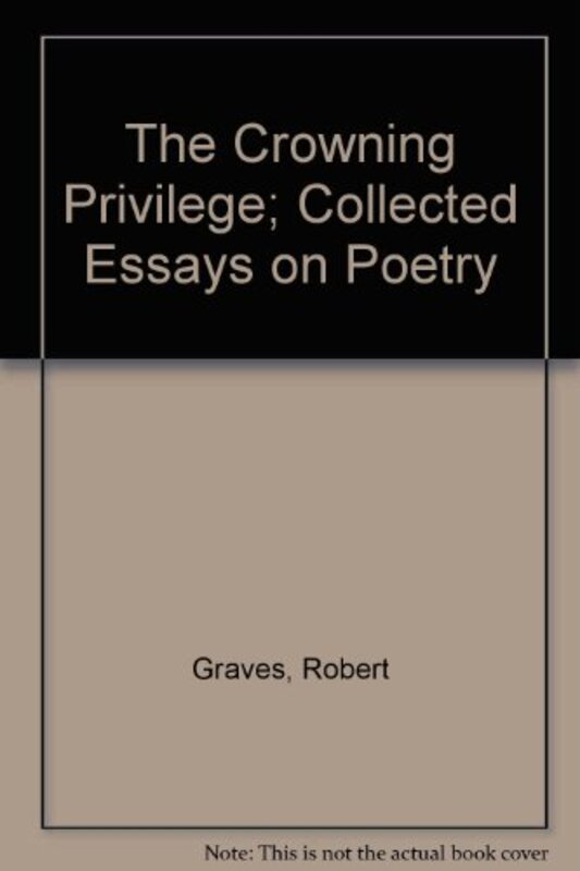 Book cover for "The Crowning Privilege" by Robert Graves
