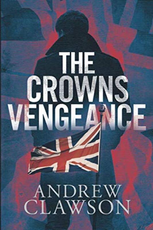 Book cover for "The Crowns Vengeance" by Andrew Clawson
