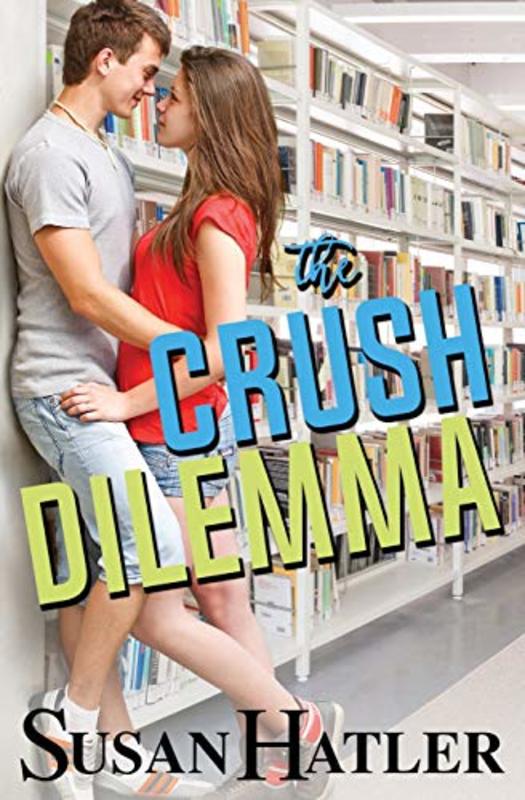 Book cover for "The Crush Dilemma" by Susan Hatler
