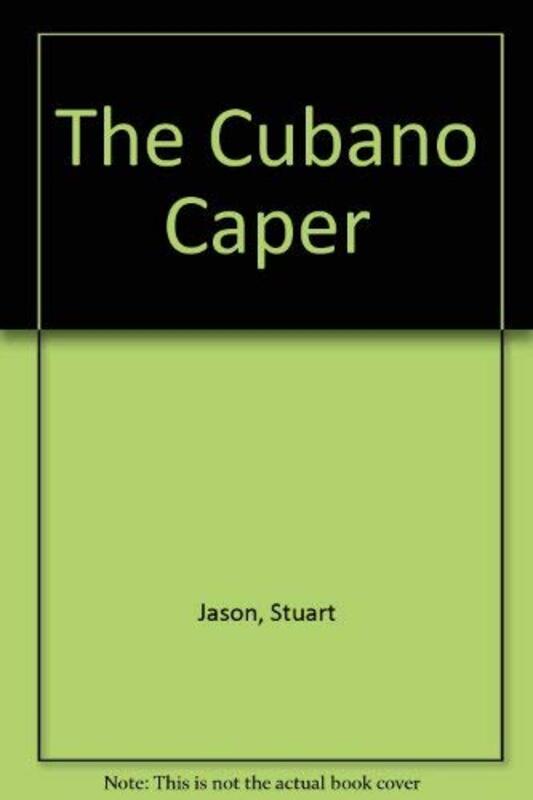 Book cover for "The Cubano Caper" by Stuart Jason