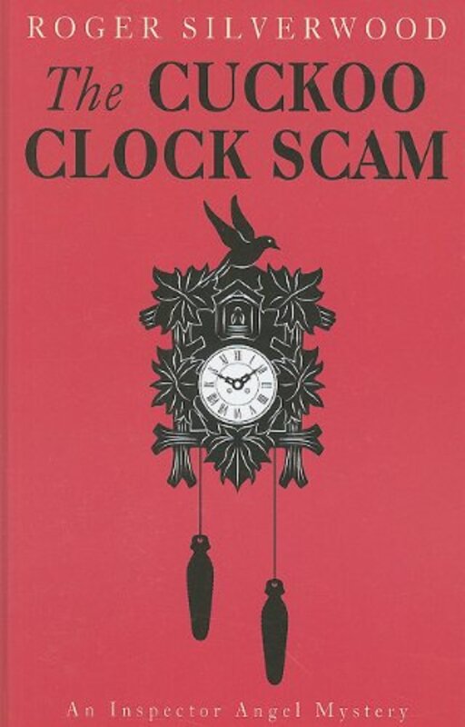 Book cover for "The Cuckoo Clock Scam / Murders" by Roger Silverwood