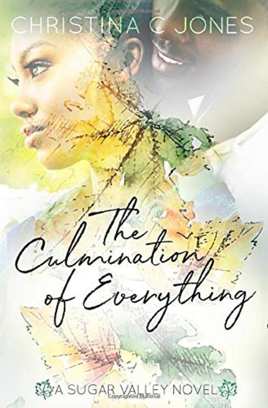 Book cover for "The Culmination of Everything" by Christina C Jones
