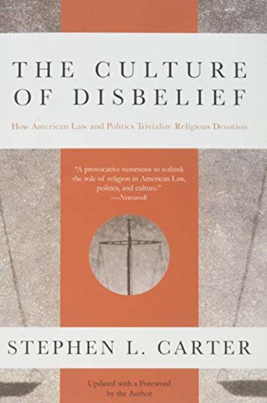 Book cover for "The Culture of Disbelief" by Stephen L Carter