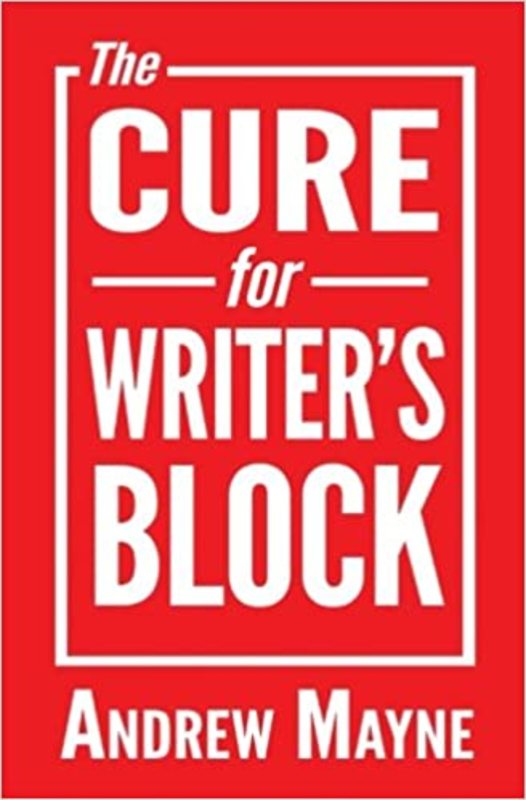 Book cover for "The Cure for Writer's Block" by Andrew Mayne