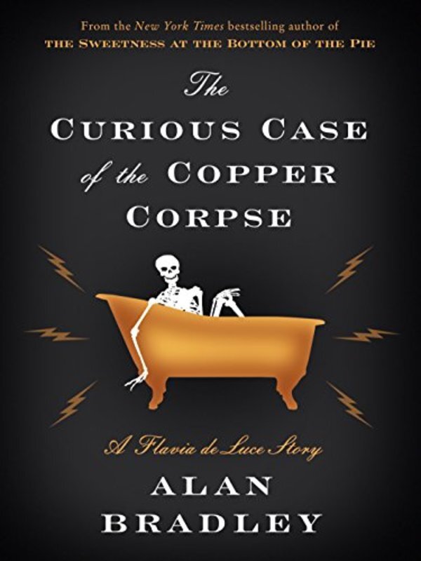 Book cover for "The Curious Case of the Copper Corpse" by Alan Bradley