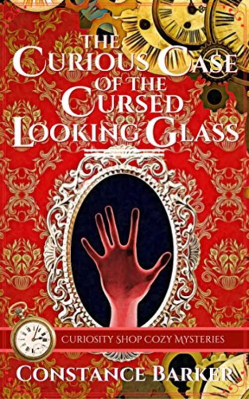 Book cover for "The Curious Case of the Cursed Looking Glass" by Constance Barker