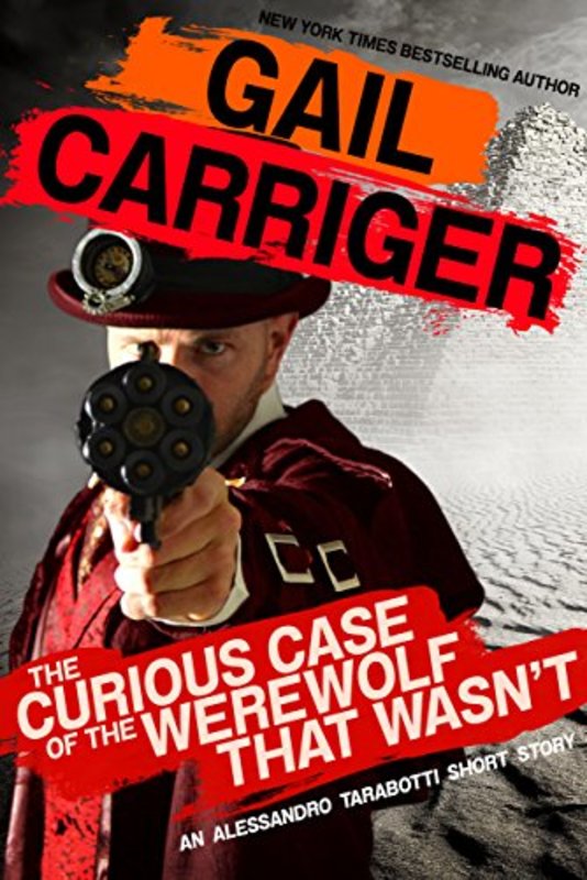 Book cover for "The Curious Case of the Werewolf That Wasn't" by Gail Carriger