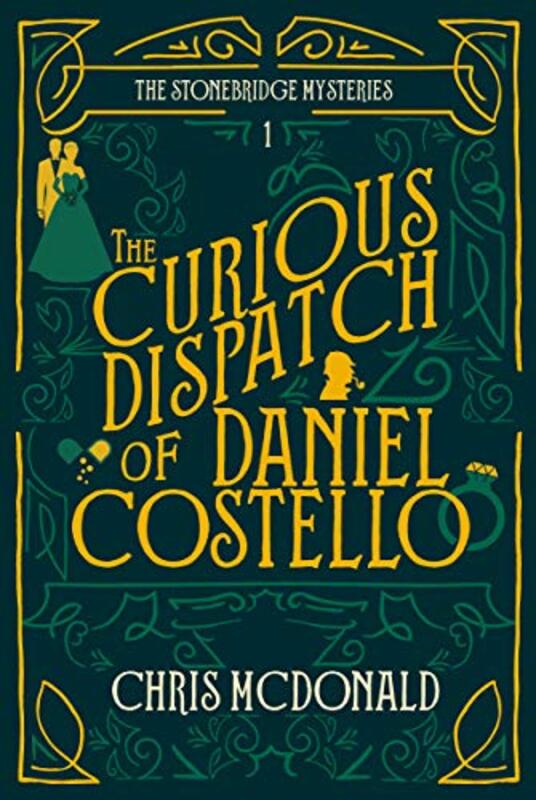 Book cover for "The Curious Dispatch of Daniel Costello" by Chris McDonald