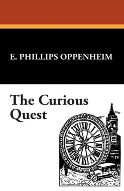 Book cover for "The Curious Quest / The Amazing Quest of Mister Ernest Bliss" by E Phillips Oppenheim