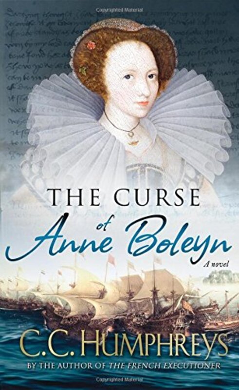 Book cover for "The Curse of Anne Boleyn" by Chris CC Humphreys