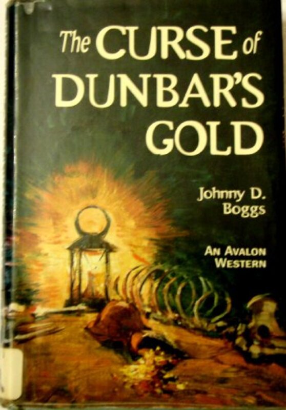 Book cover for "The Curse of Dunbar's Gold" by Johnny Boggs